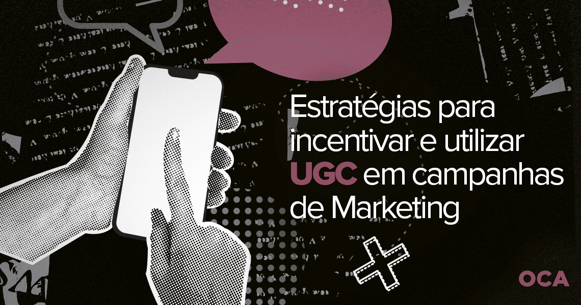 estratégias-para-incentivar-ugc-campanhas-de-marketing